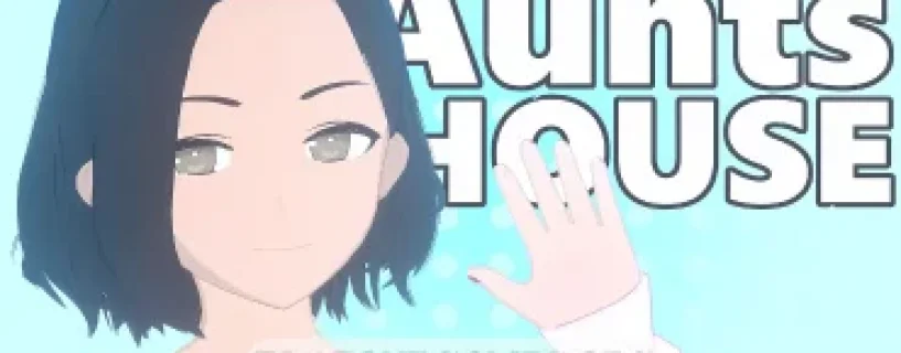 Aunt’s House Free Download [v0.3.2] [AceStudio]