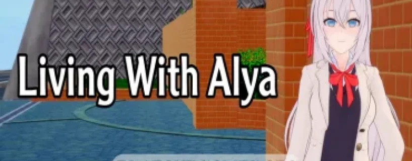 Living with Alya Free Download [v0.18] [WaifuStudio]