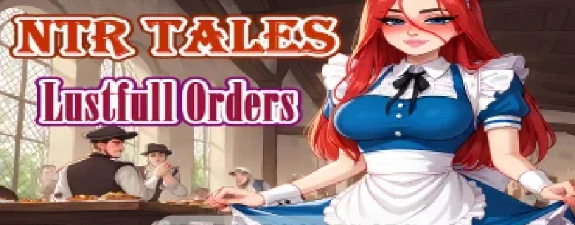 NTR Tales – Lustful Orders Free Download [Feb Update] [Naughty Arcade Studio]