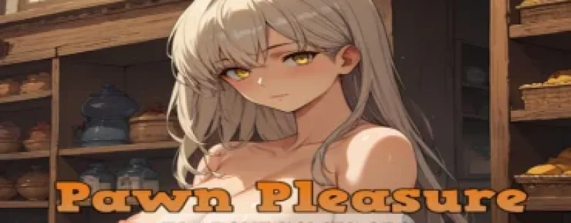 Pawn Pleasure Free Download [v0.3.16] [adikt]